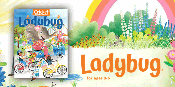 LADYBUG Magazine for ages 3-6